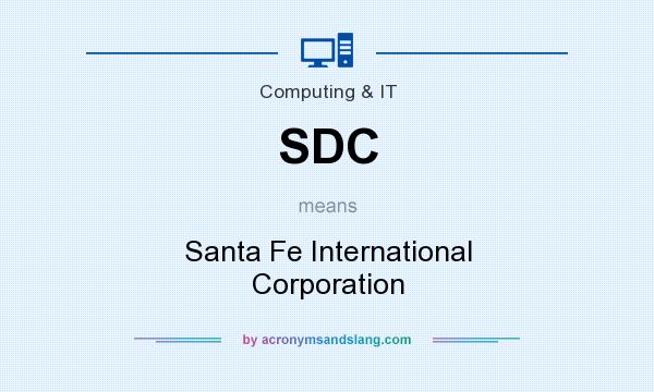 What does SDC mean? It stands for Santa Fe International Corporation
