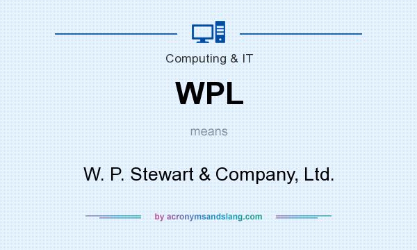 What does WPL mean? It stands for W. P. Stewart & Company, Ltd.