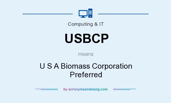 What does USBCP mean? It stands for U S A Biomass Corporation Preferred