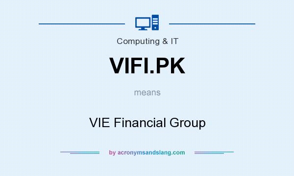 What does VIFI.PK mean? It stands for VIE Financial Group