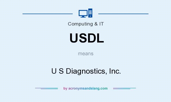 What does USDL mean? It stands for U S Diagnostics, Inc.