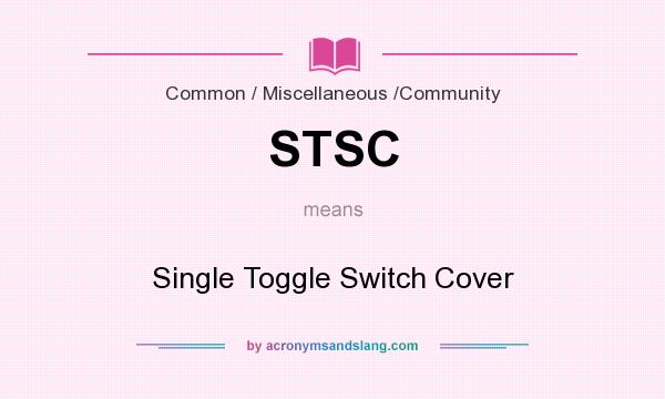 What does STSC mean? It stands for Single Toggle Switch Cover