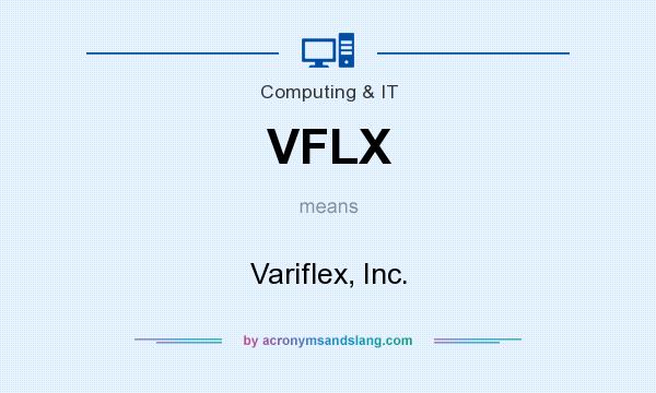 What does VFLX mean? It stands for Variflex, Inc.