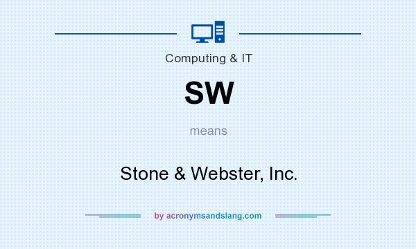 What does SW mean? It stands for Stone & Webster, Inc.
