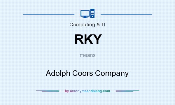 What does RKY mean? It stands for Adolph Coors Company