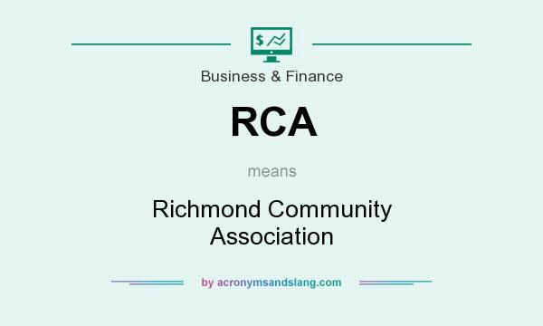 What does RCA mean? It stands for Richmond Community Association