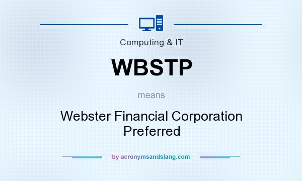 What does WBSTP mean? It stands for Webster Financial Corporation Preferred
