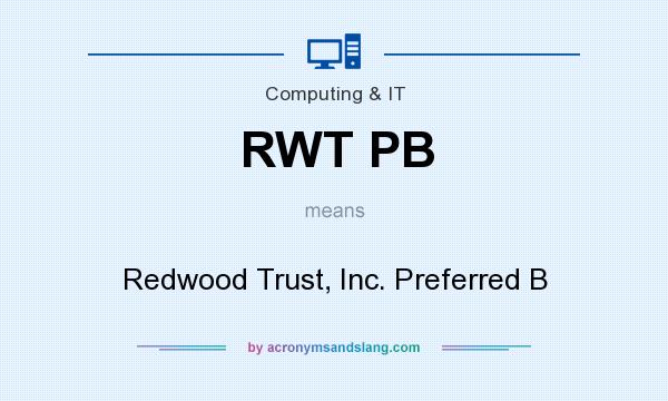 What does RWT PB mean? It stands for Redwood Trust, Inc. Preferred B