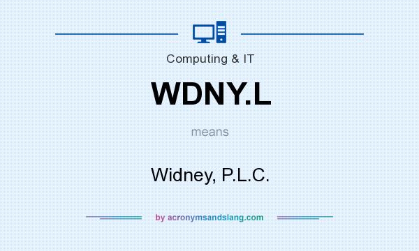 What does WDNY.L mean? It stands for Widney, P.L.C.