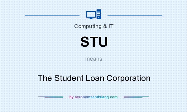 What does STU mean? It stands for The Student Loan Corporation