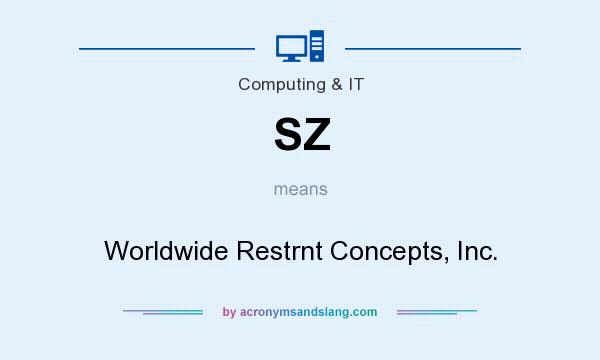 What does SZ mean? It stands for Worldwide Restrnt Concepts, Inc.