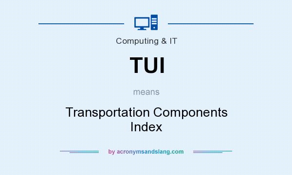 What does TUI mean? It stands for Transportation Components Index