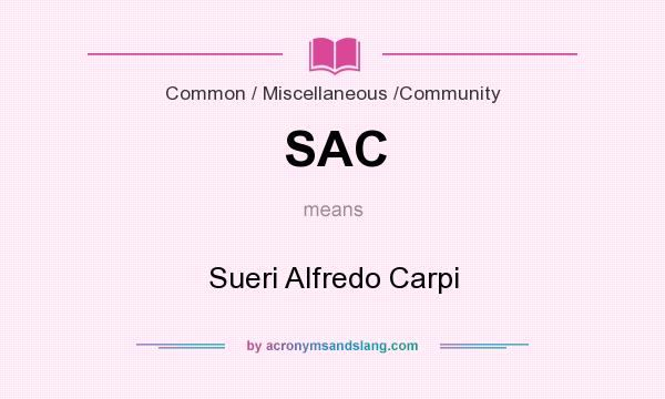 What does SAC mean? It stands for Sueri Alfredo Carpi