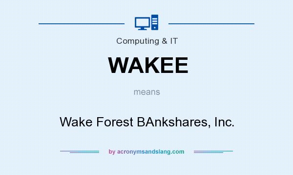 What does WAKEE mean? It stands for Wake Forest BAnkshares, Inc.