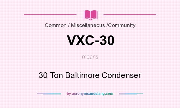 What does VXC-30 mean? It stands for 30 Ton Baltimore Condenser