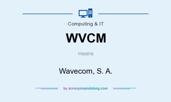What does WVCM mean? It stands for Wavecom, S. A.