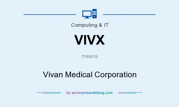 What does VIVX mean? It stands for Vivan Medical Corporation