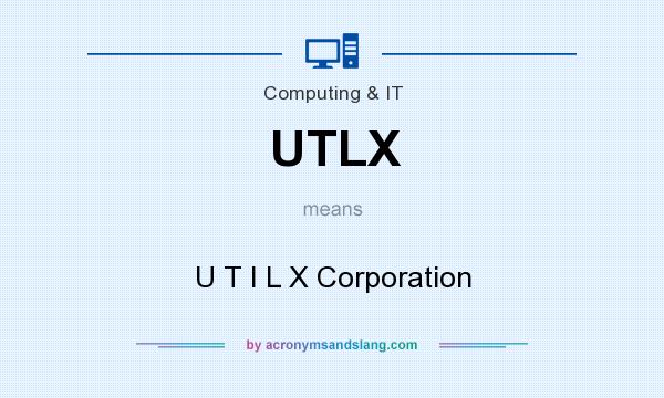 What does UTLX mean? It stands for U T I L X Corporation