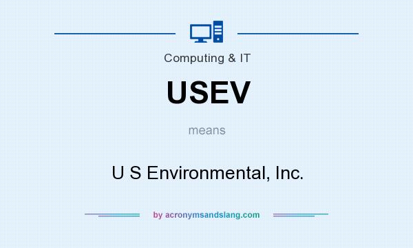 What does USEV mean? It stands for U S Environmental, Inc.