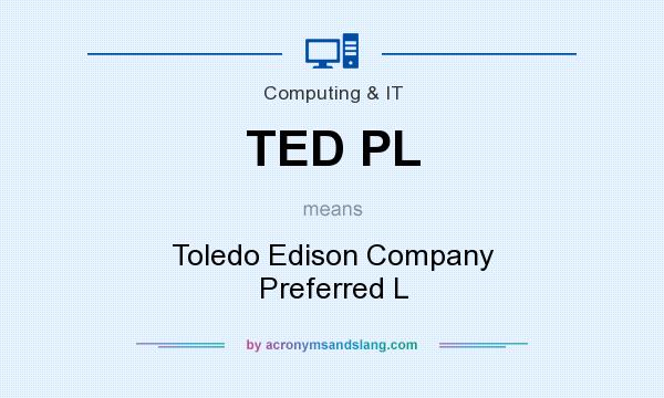 What does TED PL mean? It stands for Toledo Edison Company Preferred L