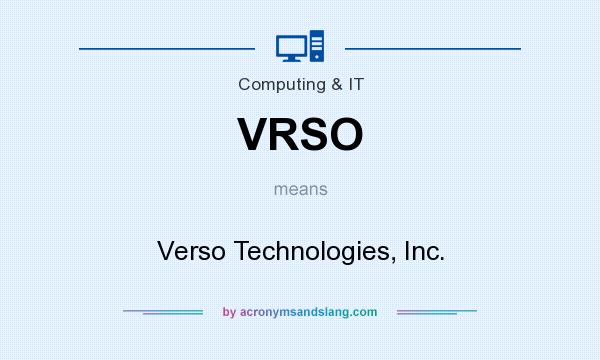 What does VRSO mean? It stands for Verso Technologies, Inc.