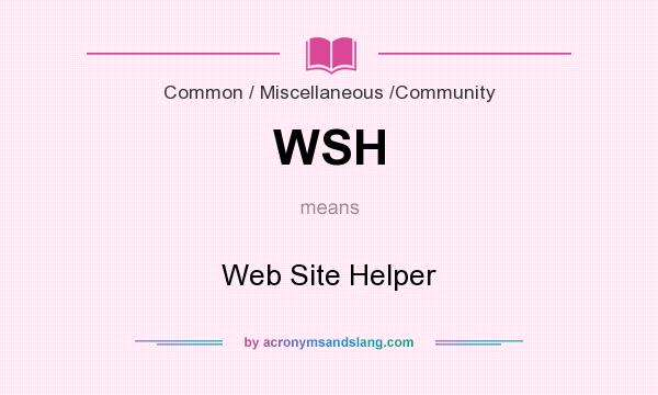 What does WSH mean? It stands for Web Site Helper