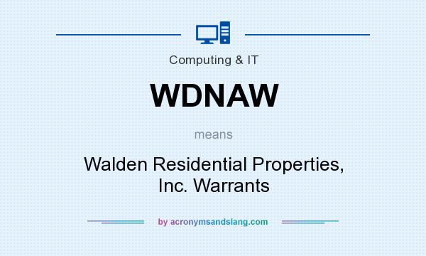 What does WDNAW mean? It stands for Walden Residential Properties, Inc. Warrants