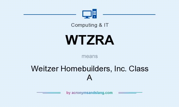 What does WTZRA mean? It stands for Weitzer Homebuilders, Inc. Class A