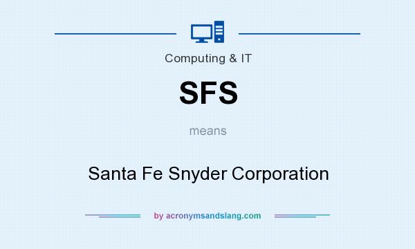 What does SFS mean? It stands for Santa Fe Snyder Corporation