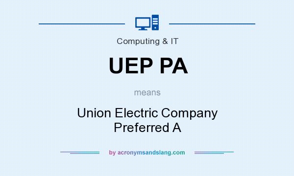 What does UEP PA mean? It stands for Union Electric Company Preferred A