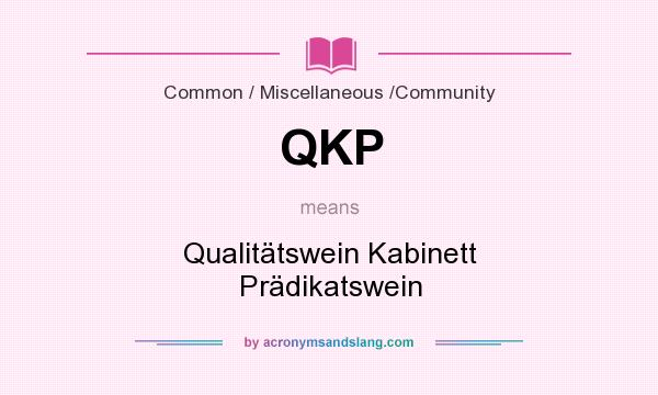 What does QKP mean? It stands for Qualitätswein Kabinett Prädikatswein