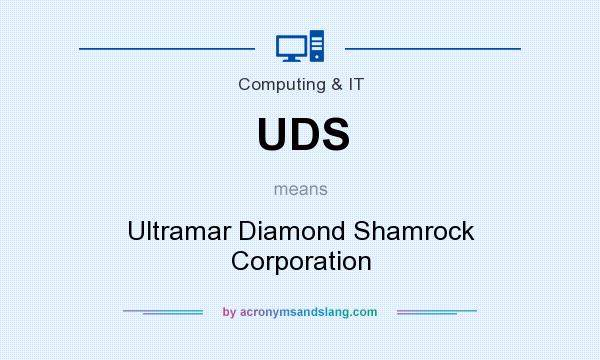 What does UDS mean? It stands for Ultramar Diamond Shamrock Corporation