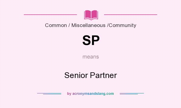 What does SP mean? It stands for Senior Partner