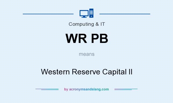 What does WR PB mean? It stands for Western Reserve Capital II
