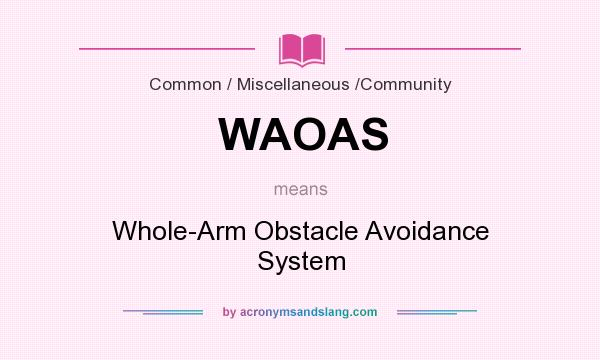 What does WAOAS mean? It stands for Whole-Arm Obstacle Avoidance System