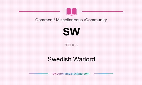 What does SW mean? It stands for Swedish Warlord