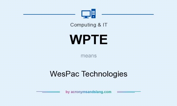 What does WPTE mean? It stands for WesPac Technologies