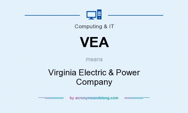 What does VEA mean? It stands for Virginia Electric & Power Company