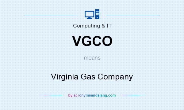 What does VGCO mean? It stands for Virginia Gas Company