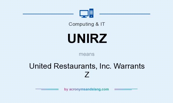 What does UNIRZ mean? It stands for United Restaurants, Inc. Warrants Z
