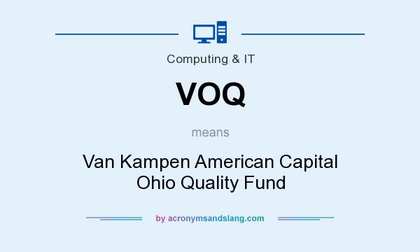 What does VOQ mean? It stands for Van Kampen American Capital Ohio Quality Fund