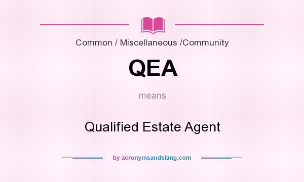 What does QEA mean? It stands for Qualified Estate Agent