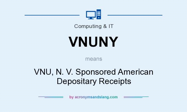 What does VNUNY mean? It stands for VNU, N. V. Sponsored American Depositary Receipts