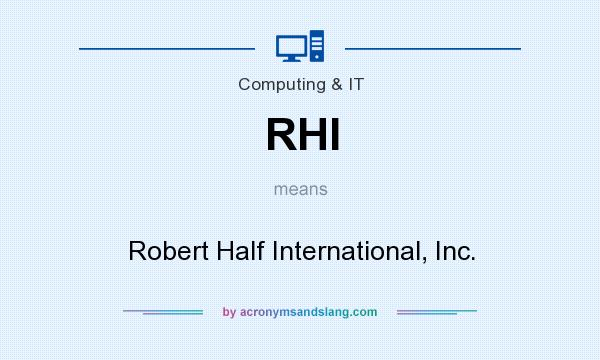 What does RHI mean? It stands for Robert Half International, Inc.