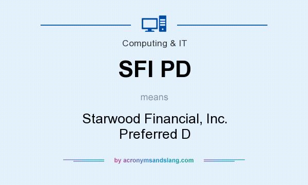 What does SFI PD mean? It stands for Starwood Financial, Inc. Preferred D