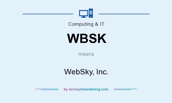 What does WBSK mean? It stands for WebSky, Inc.