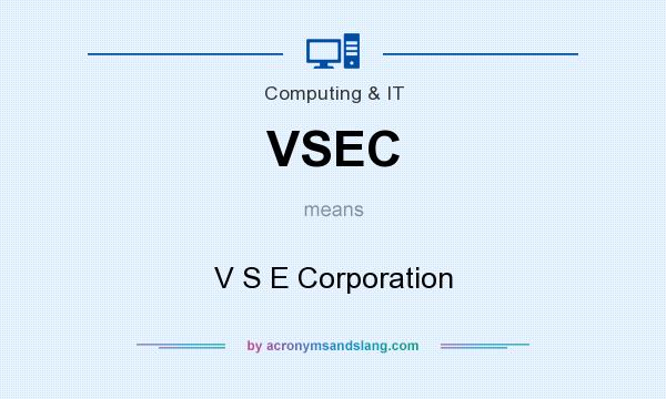 What does VSEC mean? It stands for V S E Corporation