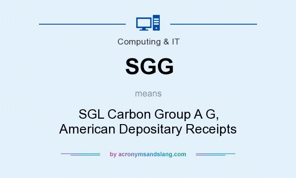 What does SGG mean? It stands for SGL Carbon Group A G, American Depositary Receipts