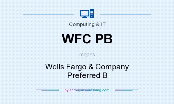 What does WFC PB mean? It stands for Wells Fargo & Company Preferred B