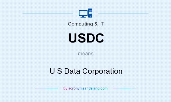 What does USDC mean? It stands for U S Data Corporation